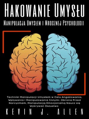 cover image of Hakowanie Umysłu--Manipulacja Umysłem  i Mrocznej Psychologii